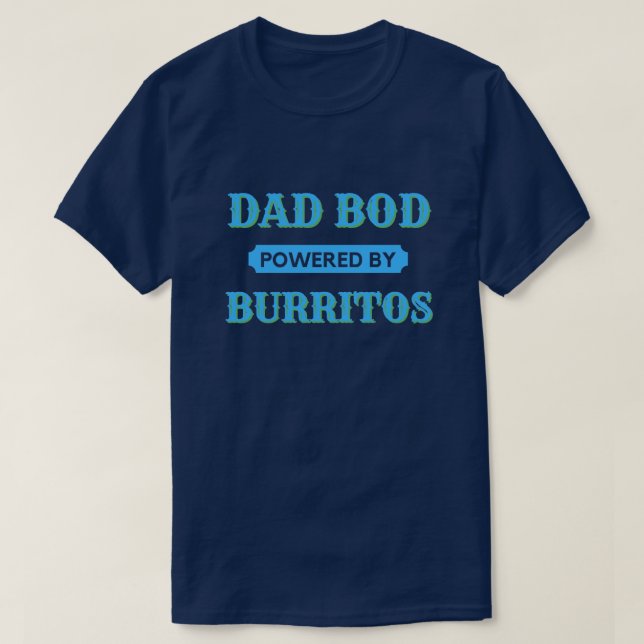 Pappa Bod med Burritos T-Shirt-drift T Shirt (Design framsida)