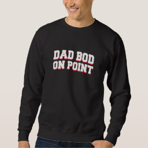 Pappa Bod Point Humor Kärlek Witty Make Life 1 Lång Ärmad Tröja
