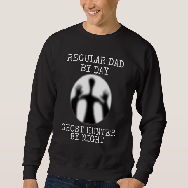 Pappa by day Ghost Hunter by night Paranormal Ghos Lång Ärmad Tröja (Framsida)