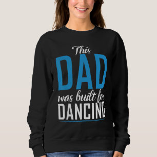 Pappa byggdes för att dansa Kärlek Dancer Pappa T Shirt