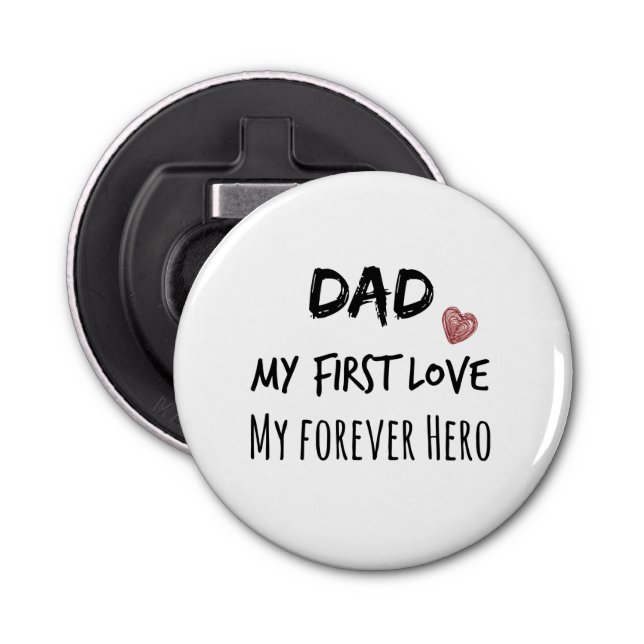 Pappa-citat: Mitt första Kärlek, mitt för Hero Flasköppnare (Framsidan)