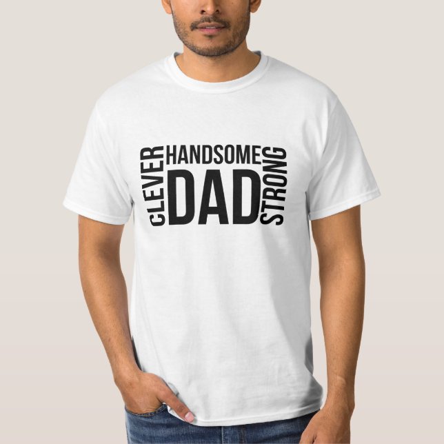 Pappa Clever Handsome Strong Fars dag T Shirt (Framsida)