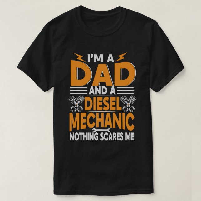 Pappa & Diesel Mechanic Ingenting Skrämmer mig T Shirt (Design framsida)