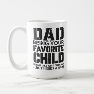 Pappa ditt favoritbarn verkar vara en gåva nog..b kaffemugg