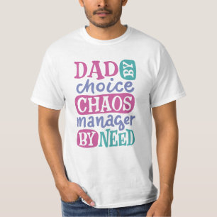 Pappa efter behov, efter val av Chaos Manager T Shirt