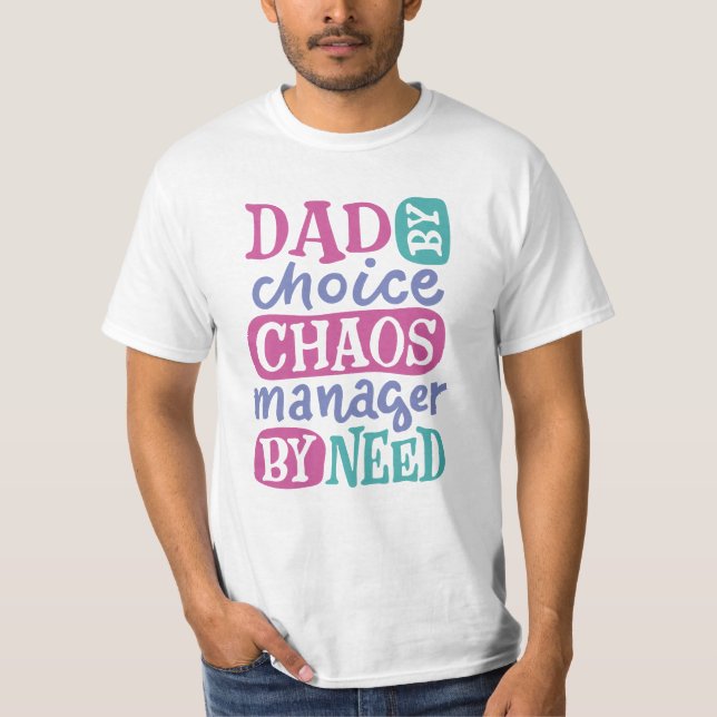 Pappa efter behov, efter val av Chaos Manager T Shirt (Framsida)