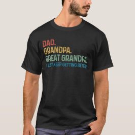 Pappa Farfar Gammelfarfar Jag Blir Bättre Och Bätt T Shirt