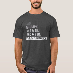 Pappa farmor, mannen, myten, det dåliga inflytande t shirt