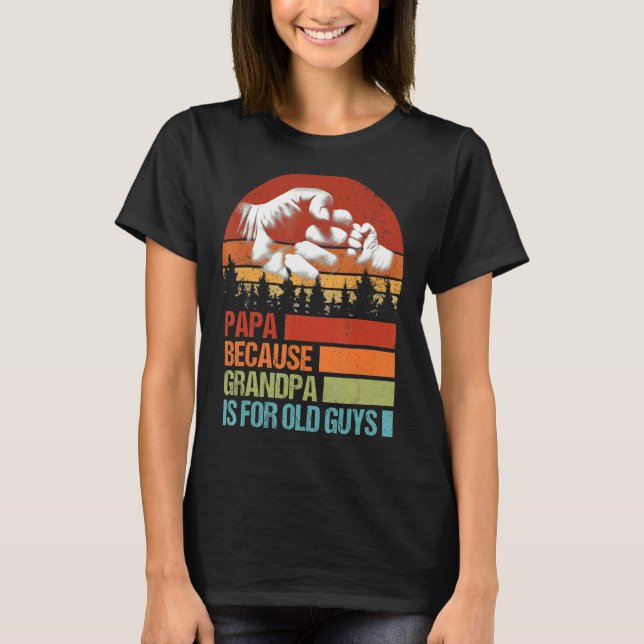 Pappa för att morfar är för gamla killar... Tjock T Shirt (Framsida)