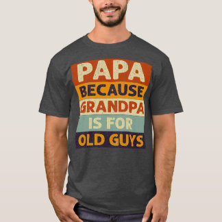 Pappa för att morfar är gammalt, klassiskt TShirt T Shirt