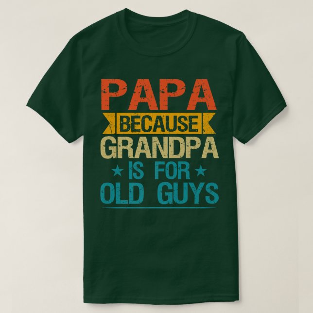 Pappa för morfar är för gamla killar. t shirt (Design framsida)