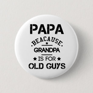 Pappa För Pappa Är För Gamla Killar Fadersdag G Knapp