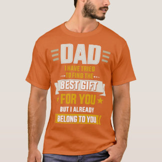 Pappa försökte hitta det bästa, men tillhör redan t shirt