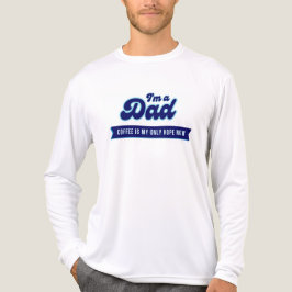 Pappa Funny Coffee är min enda hoppfulla långärmad T Shirt