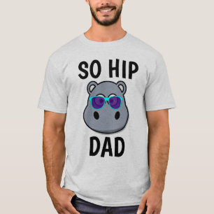 PAPPA FUNNY HIPPO SO HIP T-SHIRTS