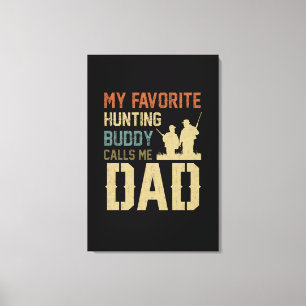 Pappa-gåva Min favoritjakt på Buddy kallar mig Canvastryck