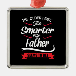 Pappa ger den äldre jag får den smartare julgransprydnad metall