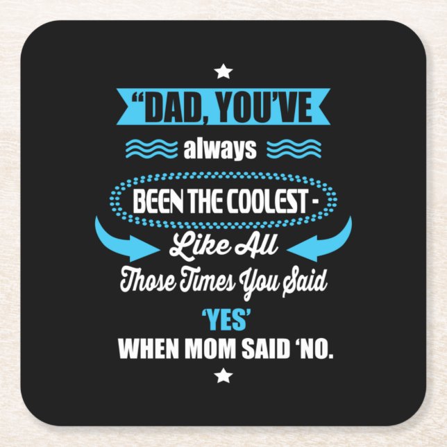 Pappa Gift du alltid har varit den kolaste Underlägg Papper Kvadrat (Framsidan)