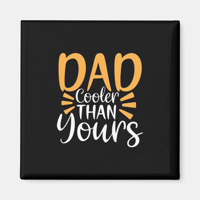 Pappa Gift min Pappa-färgkylare Than Yours Magnet (Framsidan)