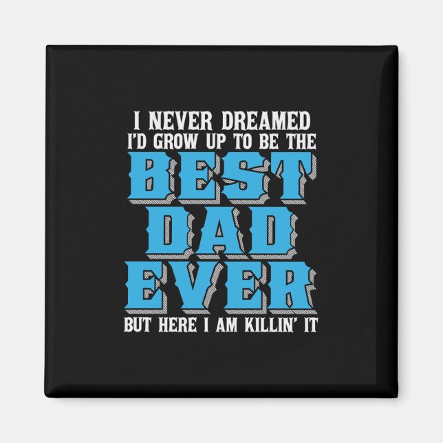 Pappa Gift proud, bästa Pappa någonsin Magnet (Framsidan)