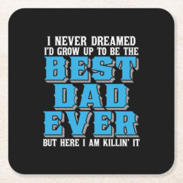 Pappa Gift proud, bästa Pappa någonsin Underlägg Papper Kvadrat