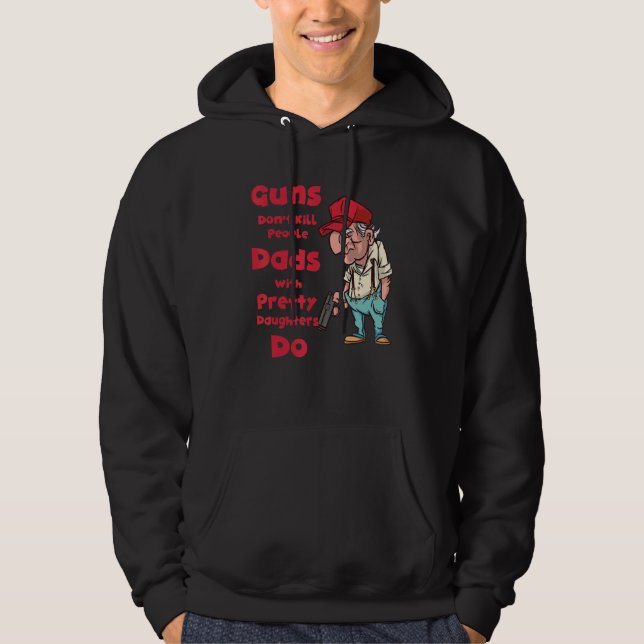 Pappa Guns Dödor inte Pappor med Söt Daught Hoodie (Framsida)