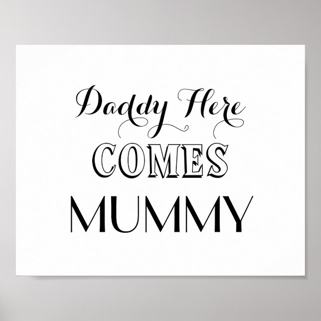 Pappa här kommer Mummy Bröllop Sign Poster (Framsidan)