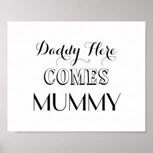 Pappa här kommer Mummy Bröllop Sign Poster