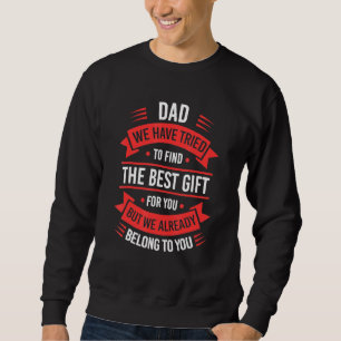 Pappa har vi försökt hitta det bästa för dig 4 lång ärmad tröja