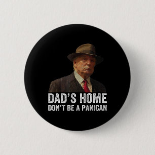 Pappa Hemma är ingen Panican Funny Trump Pappor Knapp