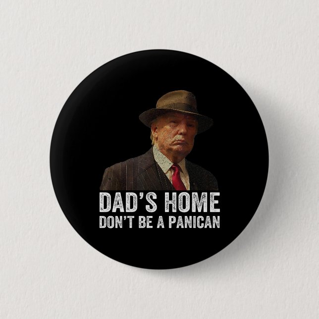 Pappa Hemma är ingen Panican Funny Trump Pappor Knapp (Framsida)