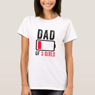 Pappa i 3 3 flickor lågbatteri Fars dag Humor T Shirt