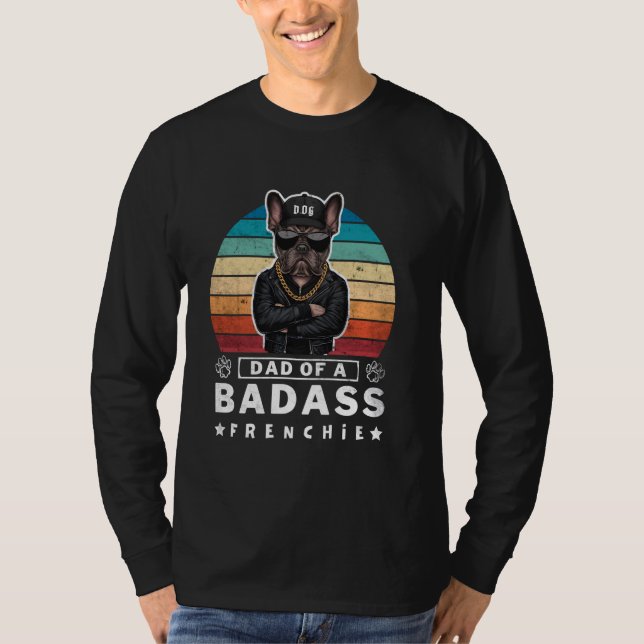 Pappa i A BadAss Frenchie Bulldog Mischievous Funn T Shirt (Framsida)