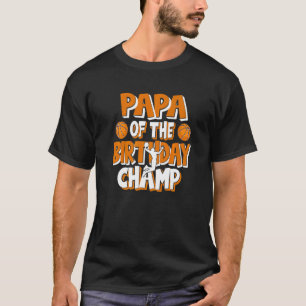 Pappa i Birthday Champ Boys Basketball Party T Shirt