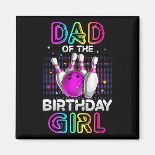 Pappa i Birthday Girl Bowlareare Kid Bowling Party Magnet