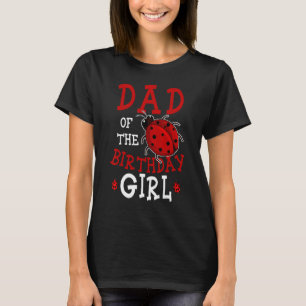 Pappa i Birthday Girl Ladybug Bday Party Celebr T Shirt