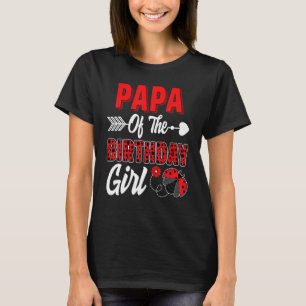 Pappa i Birthday Girl Ladybug Family Ladybug B T Shirt