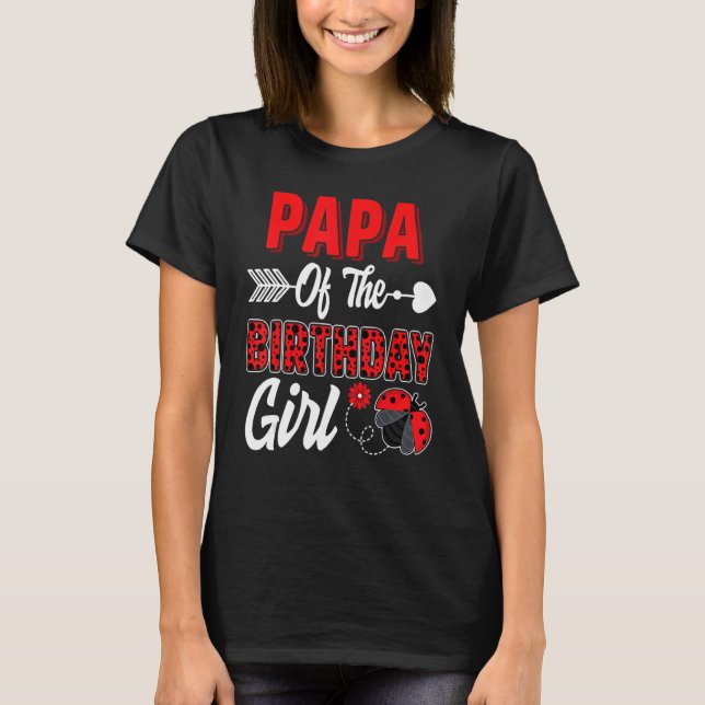 Pappa i Birthday Girl Ladybug Family Ladybug B T Shirt (Framsida)
