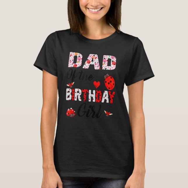Pappa i Birthday Girl Ladybug Theme Family B Da T Shirt (Framsida)