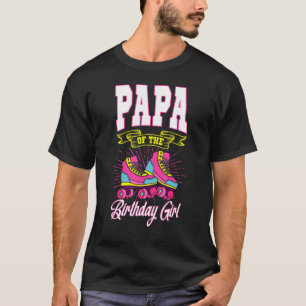 Pappa i Birthday Girl Roller Skates Bday Skati T Shirt