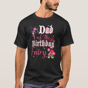 Pappa i födelsedagsfesten Fairy Princess Girl Mush T Shirt