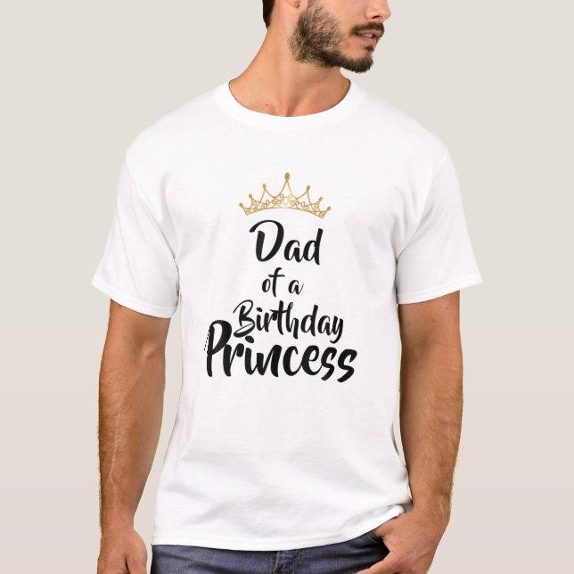 Pappa i födelsedagspressen Princess Matching Famil T Shirt (Framsida)