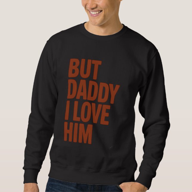 Pappa I Kärlek Him Funny Dotter Gift för Pappa Lång Ärmad Tröja (Framsida)