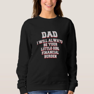 Pappa I kommer alltid att bli er ekonomiska börda T Shirt
