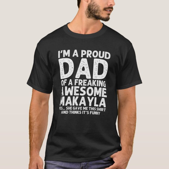 Pappa i MAKAYLA Gift Fars dag Funny Personalize T Shirt (Framsida)