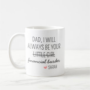 Pappa, jag kommer alltid att vara din ekonomiska b kaffemugg