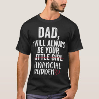 Pappa jag kommer alltid att vara din lilla flicka t shirt