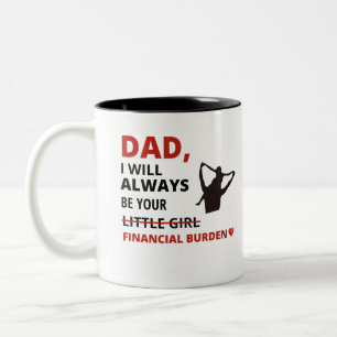 Pappa, jag kommer alltid att vara er ekonomiska bö Två-Tonad mugg