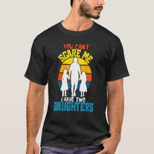 Pappa Joke du Cant Skrämmer att jag har två döttra T Shirt