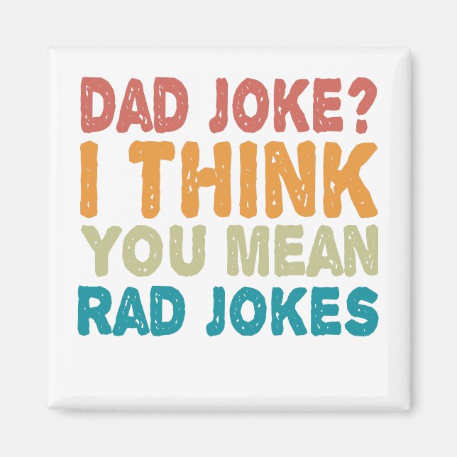 Pappa Joke? Jag Tänka elaket Rad Jokes Funny Pappa Magnet (Framsidan)
